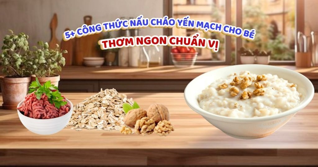 Cháo yến mạch cho bé