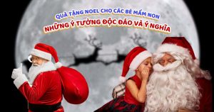 Quà tặng Noel cho các bé mầm non: Những ý tưởng độc đáo và ý nghĩa