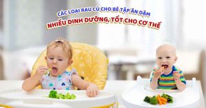 các loại rau củ cho bé tập ăn dặm