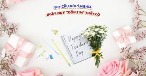 những câu nói ý nghĩa ngày 20/11