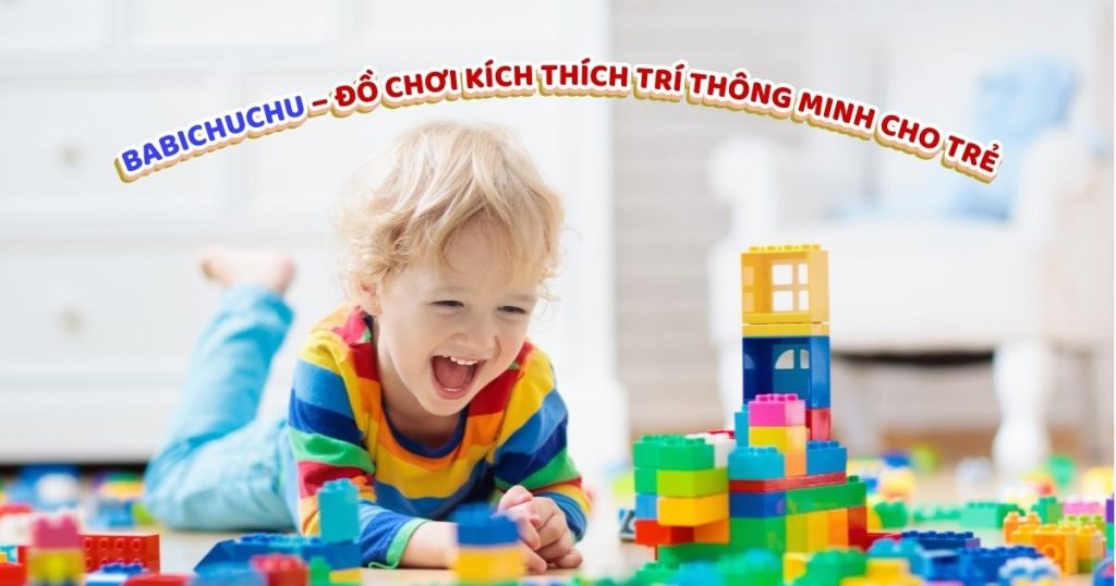 Babichuchu – đồ chơi kích thích trí thông minh cho trẻ