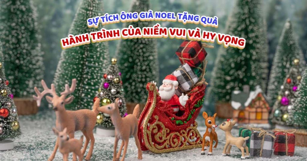 Sự tích ông già Noel tặng quà: Hành trình của niềm vui và hy vọng